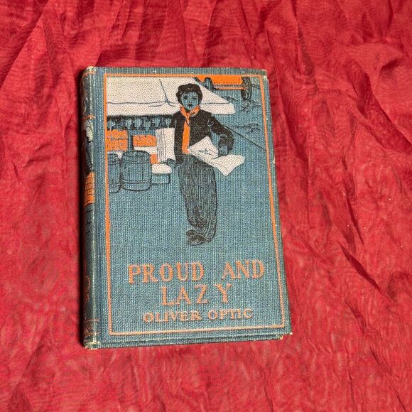 Antique Proud & Lazy HC Book by Oliver Optic Riverdale Stories Hurst & Co - Picture 1 of 11